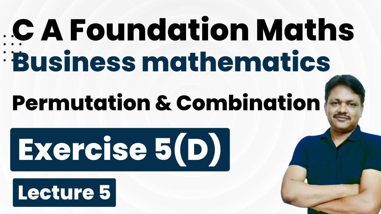 CA Foundation Course | Permutation & Combination | Chapter 5 Lecture 5 Ex 5(d) | Gaur Classes