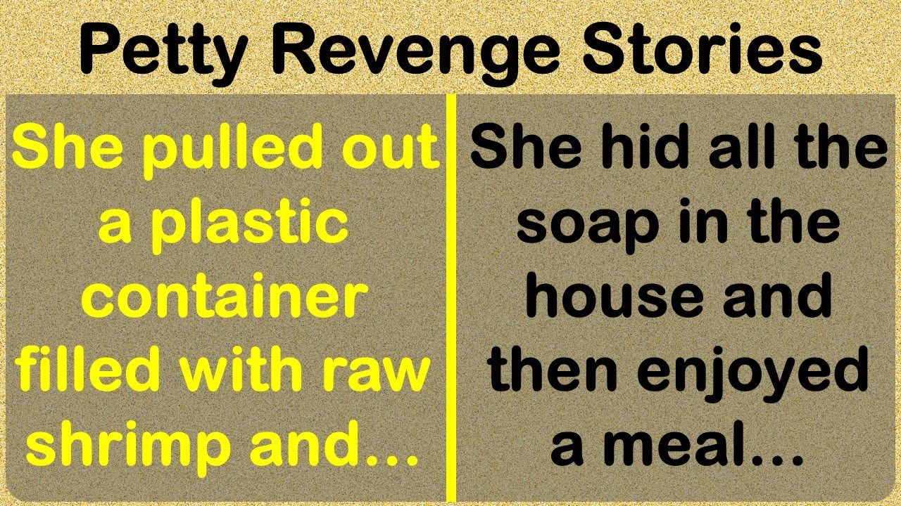 The Most Hilariously Memorable Petty Revenge Stories