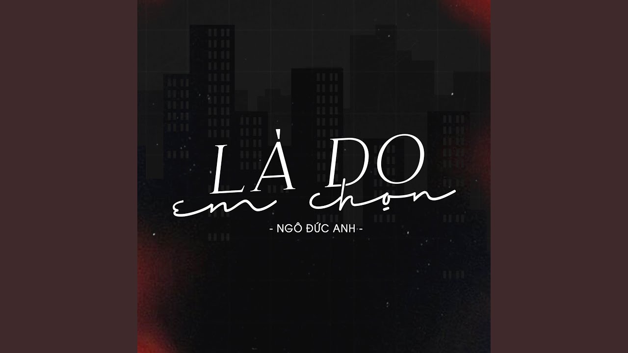 L&agrave; Do Em Chọn