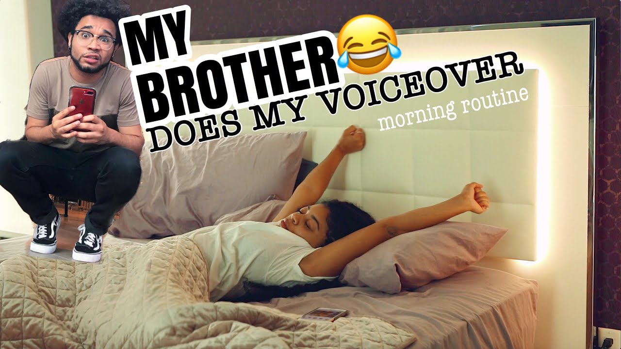 MY BROTHER DOES MY VOICE OVER: Morning Routine | jasmeannnn