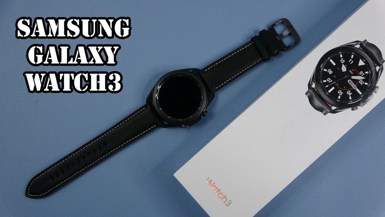 Samsung Galaxy Watch3 45mm unboxing