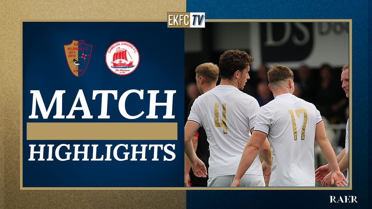 HIGHLIGHTS | East Kilbride vs Camelon Juniors | Friendly | 15.07.2023