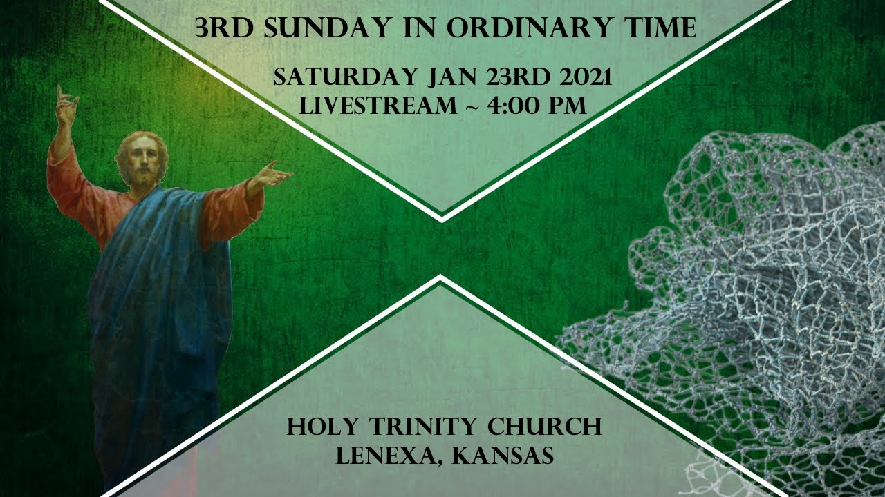 Third Sunday of Ordinary Time :: Jan. 23rd 2021 4:00pm
