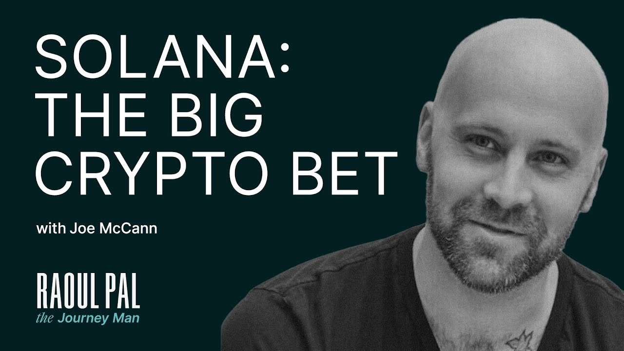 Solana: The BIG Crypto Bet ft. Joe McCann