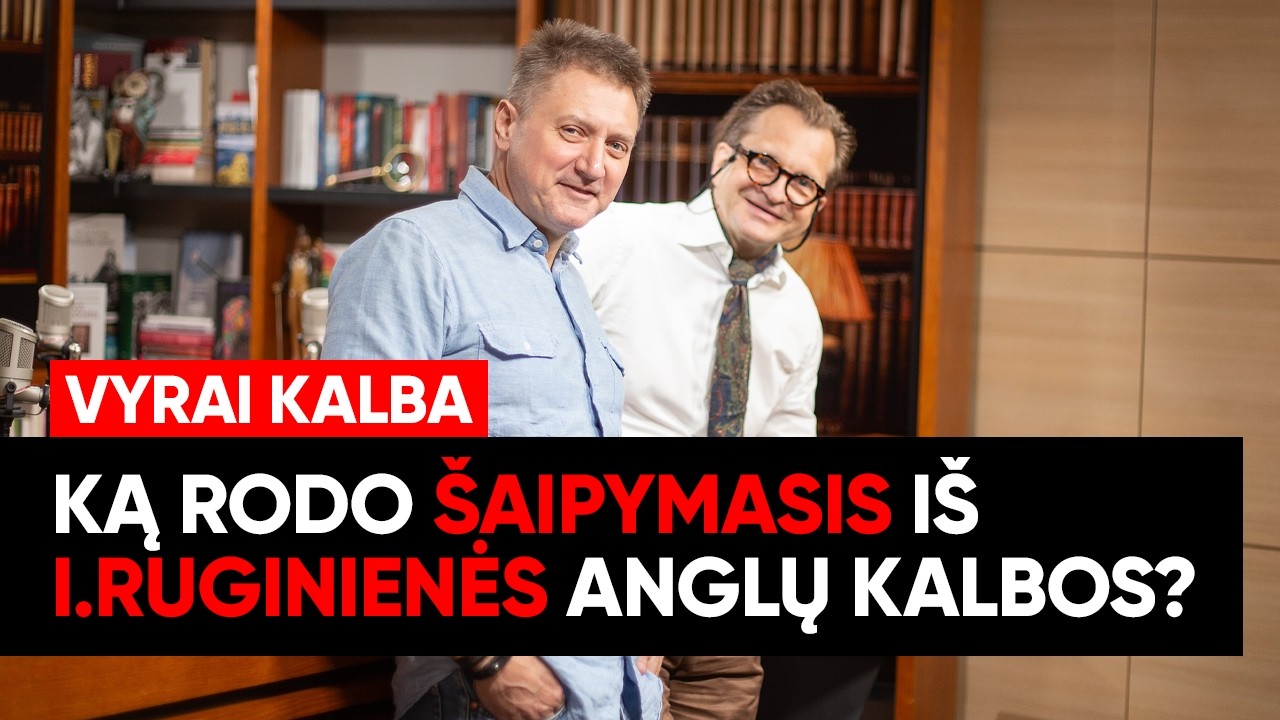 „Vyrai kalba“. Ką rodo šaipymasis iš I.Ruginienės anglų kalbos? (ištrauka)