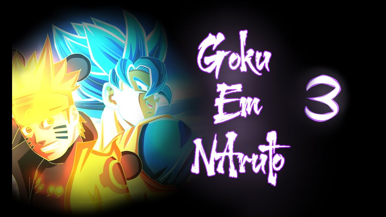【Teoria】 E se Goku Caísse no Mundo de Naruto 【Cap3】