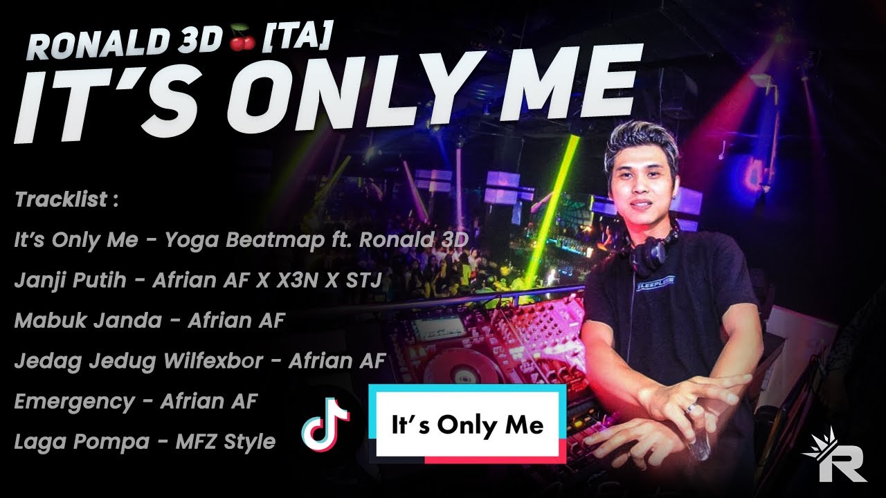 DJ ITS ONLY ME REMIX TIKTOK VIRAL TERBARU 2021 BREAKBEAT RONALD 3D