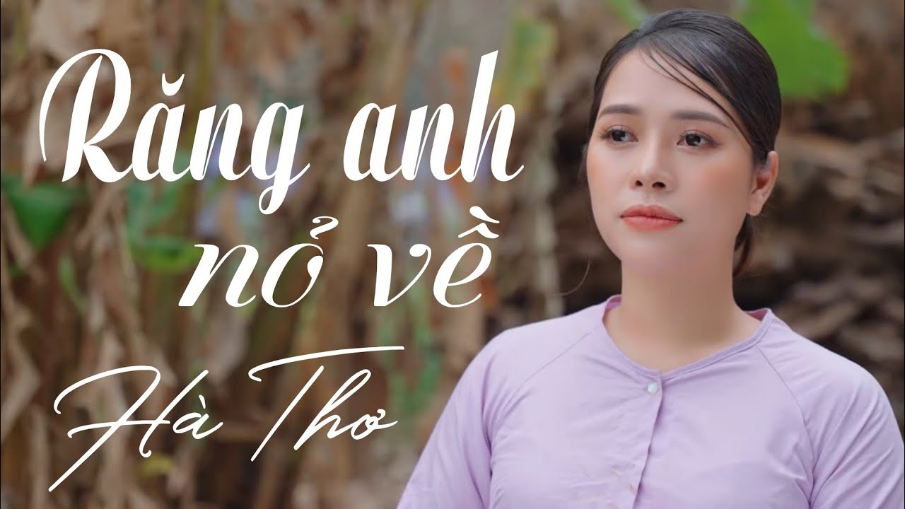 Răng Anh Nỏ Về - Hà Thơ