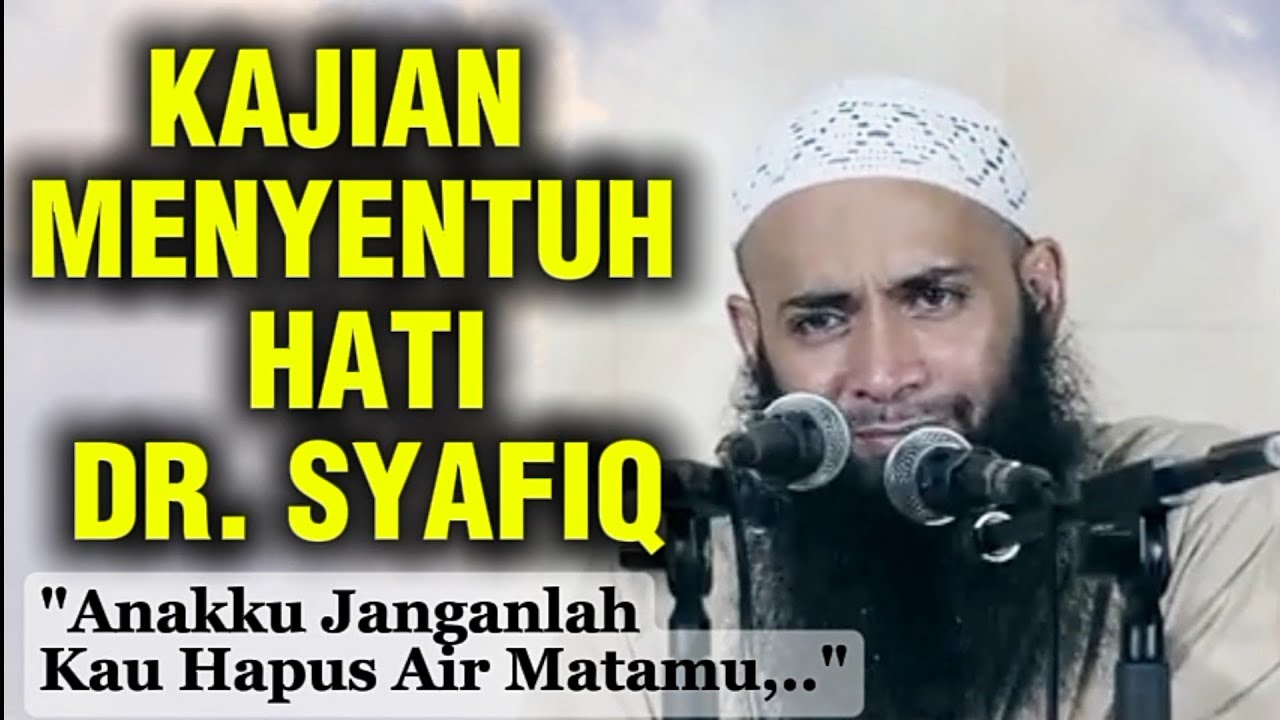 KAJIAN MENYENTUH HATI DAN PENUH HIKMAH DR. SYAFIQ RIZA BASALAMAH 