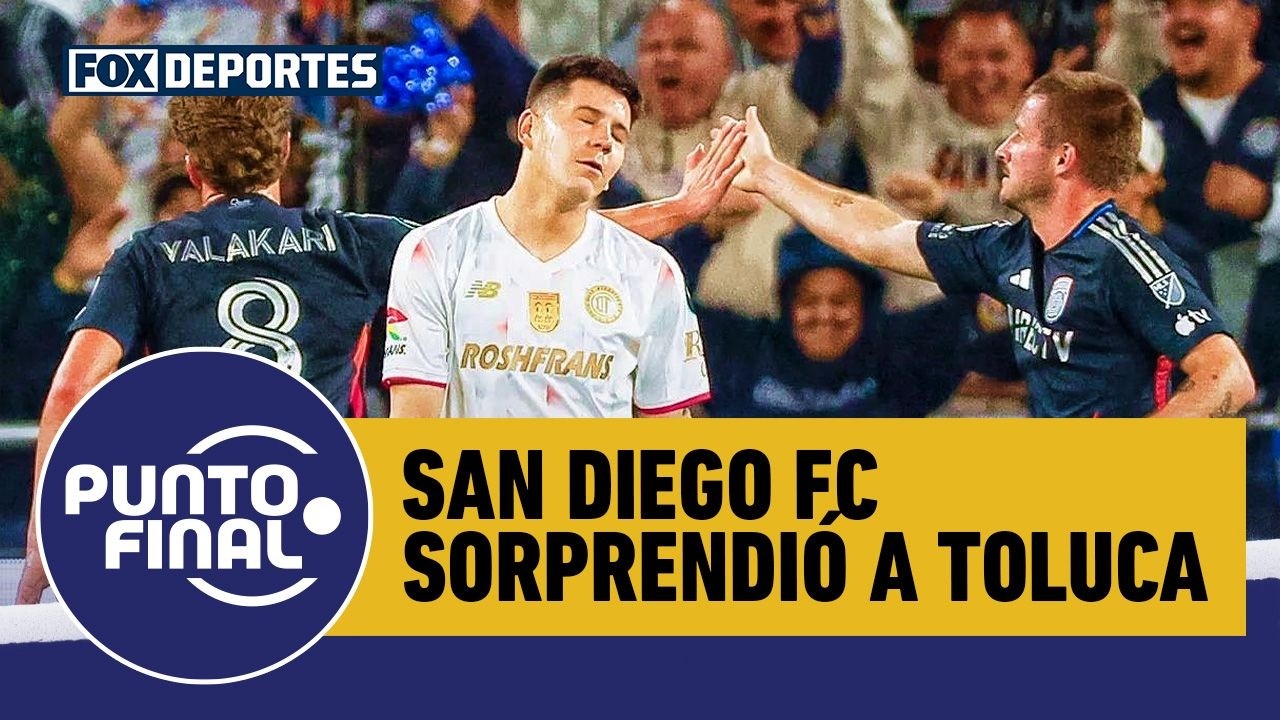 SAN DIEGO FC sorprendió a TOLUCA en la CONCACAF... 👀😱 ¿Podrá remontar el bicampeón? | Punto Final