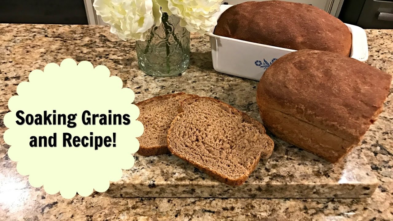 How and Why To Soak Grains for Bread Making