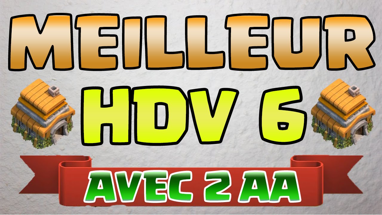 MEILLEUR VILLAGE D&Eacute;FENSE HDV 6 AVEC 2 ANTI-A&Eacute;RIEN ! [CLASH OF CLANS]