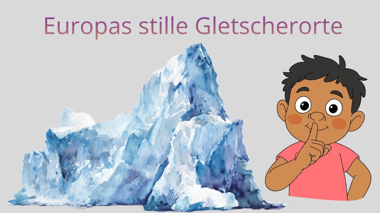 Europas stille Gletscherorte