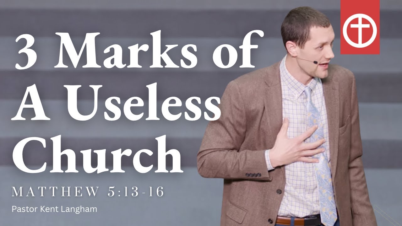 Three Marks of a Useless Church | Matthew 5:13-16