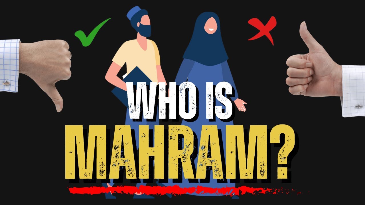 Who Are Your Mahrams? Understanding Mahram vs Non-Mahram