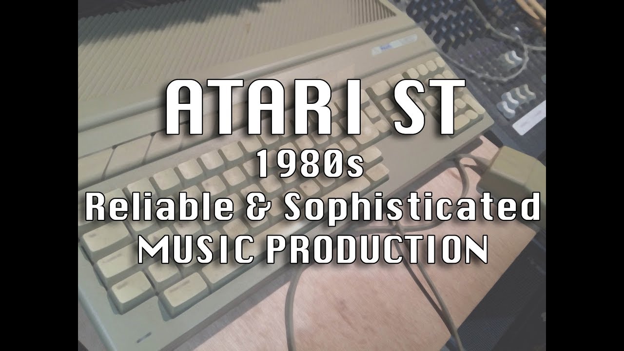 Atari ST - 1980s Reliable and Sophisticated Music Production