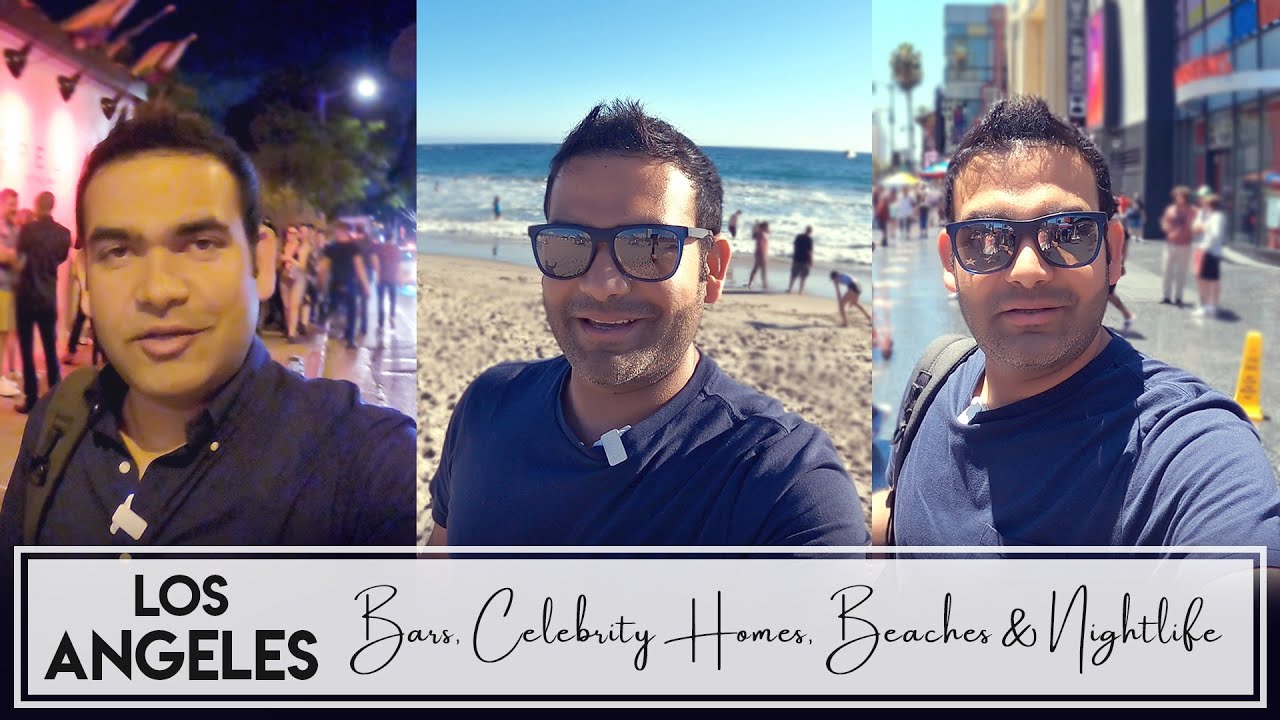 Los Angeles | Bars, Celebrity Homes, Beaches and Nightlife! Yeh Dil Mange More!