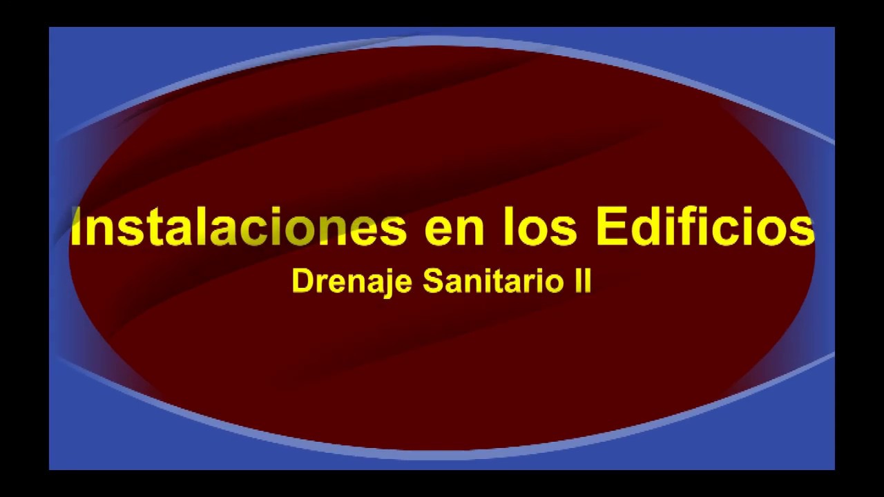 Video 2/2 - Instalaciones Drenaje Sanitario en Edificios
