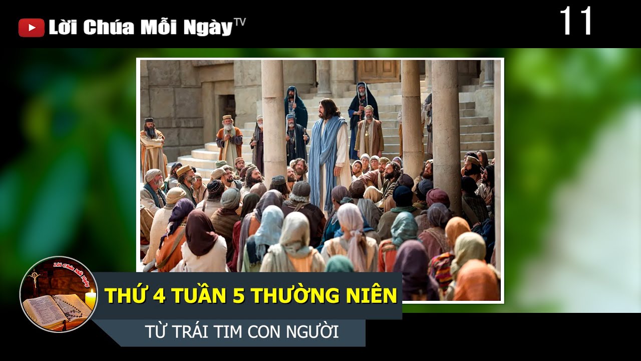 THỨ 4 TUẦN 5 THƯỜNG NIÊN TỪ TRÁI TIM CON NGƯỜI