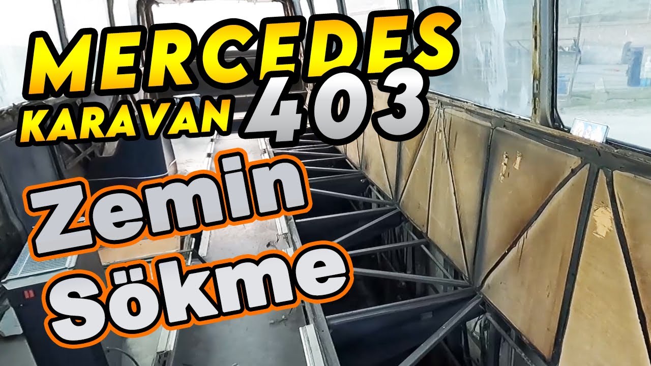 6 - Mercedes 403 Karavan Zemin Sökme