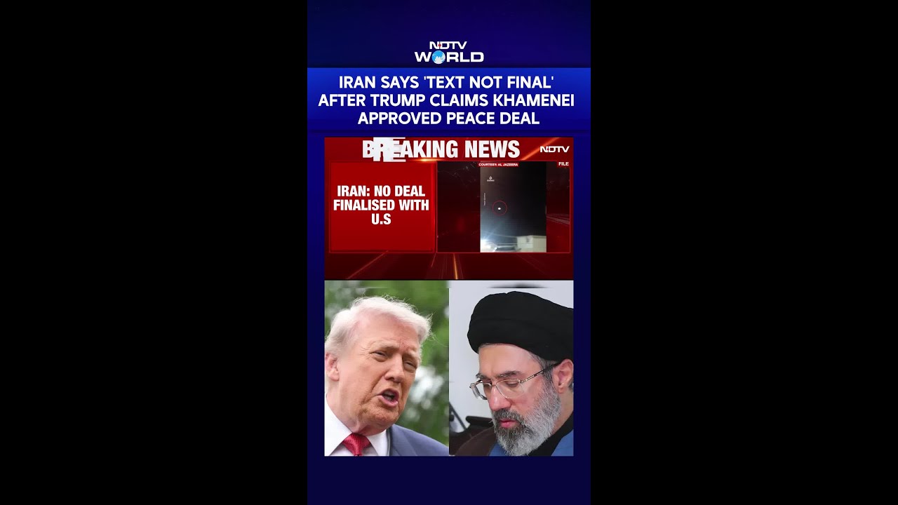 Iran Says 'Text Not Final' After Trump Claims Khamenei Approved Peace Deal