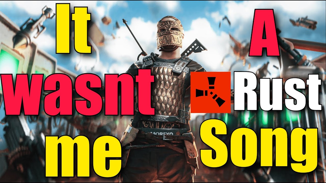 It wasn't me -A Rust song