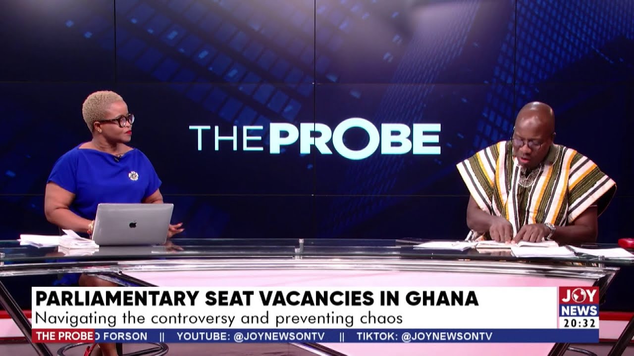 Parliamentary Seat Vacancies in Ghana: Navigating the controversy and preventing chaos | The Probe