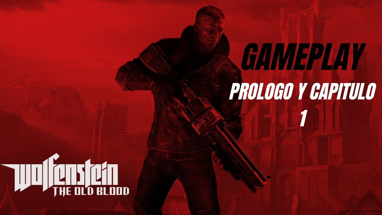 Gameplay/Wolfenstein:Old Blood/Prologo Y Capitulo1
