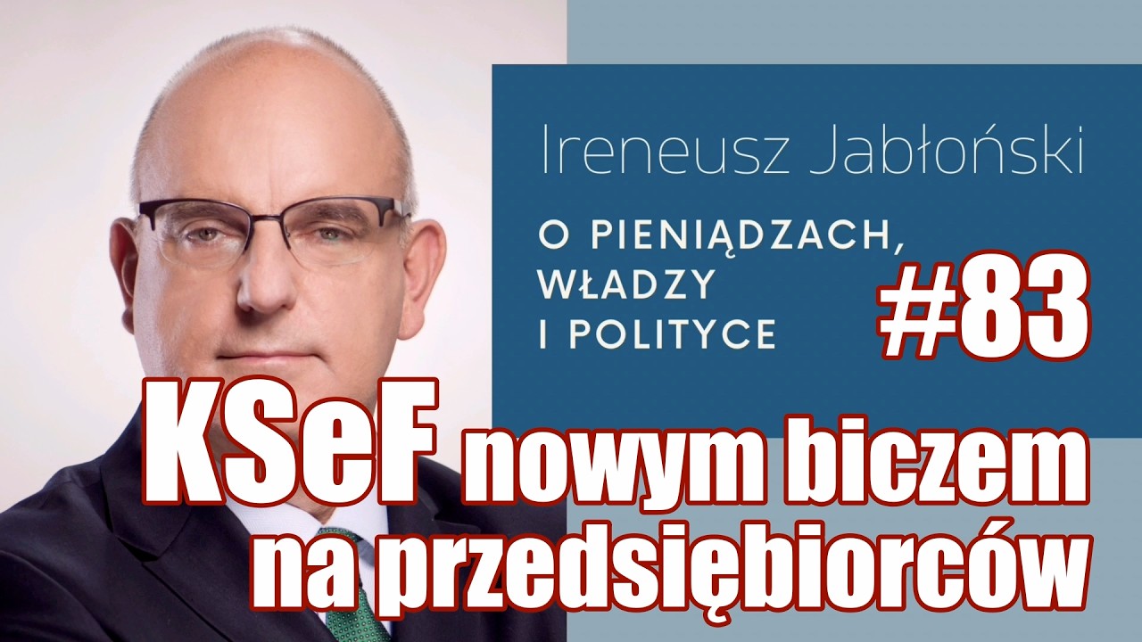 KSeF nowym biczem na przedsiębiorców. #83 Ireneusz Jabłoński o pieniądzach, władzy i polityce