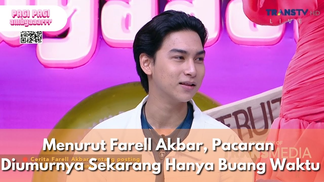 Menurut Farell Akbar, Pacaran Diumurnya Sekarang Hanya Buang Waktu - PAGI PAGI AMBYAR (27/11/2025)P2