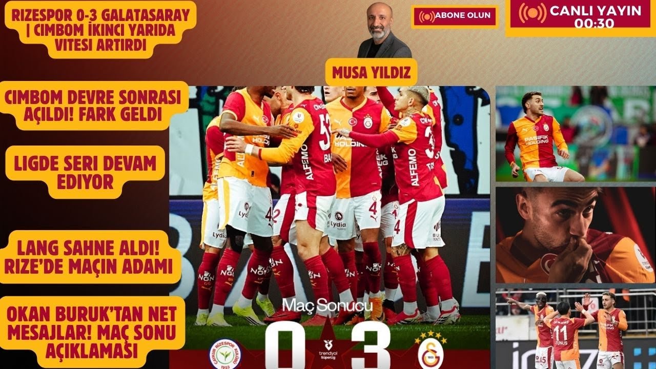 Rizespor 0-3 Galatasaray | İkinci Yarı Fark | Okan Buruk Açıklaması | Lang Şov | Cimbom Dolu Dizgin