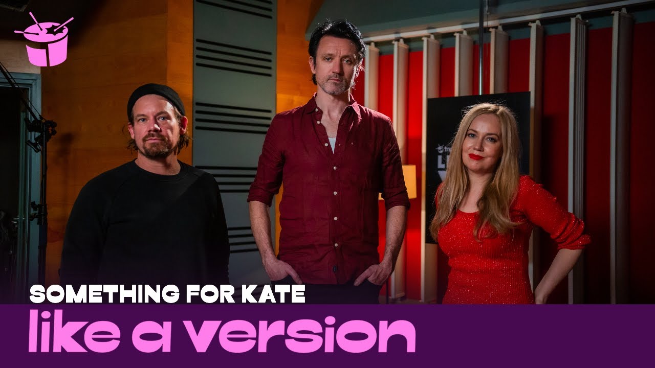 Something For Kate - 'Come Back Before I Come Back To My Senses' (live for Like A Version)