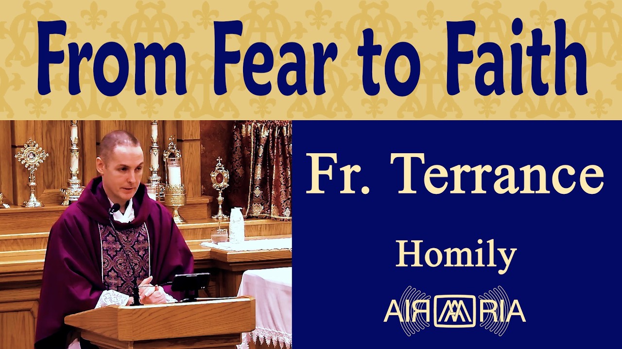 From Servile Fear to Perfect Love - Mar 03 - Homily - Fr Terrance