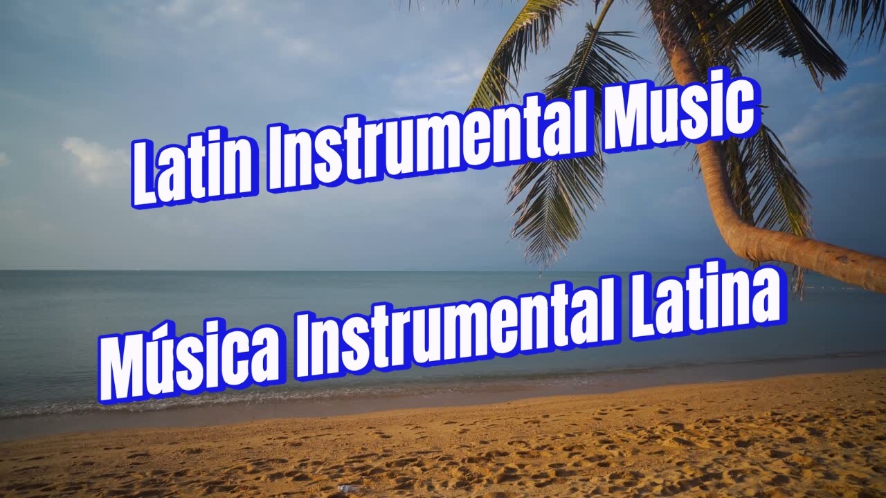 Latin Instrumental Music | Flow Tropical | for Study, Work & Relax