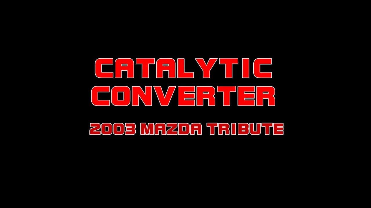⭐ 2003 Mazda Tribute P0430 Replacing The Catalytic Converter