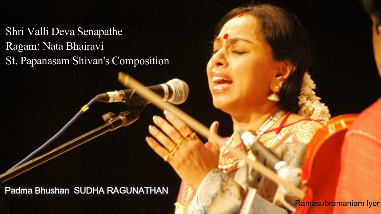 Shri Valli Devasenapathe - Nata Bhairavi - Sudha Ragunathan