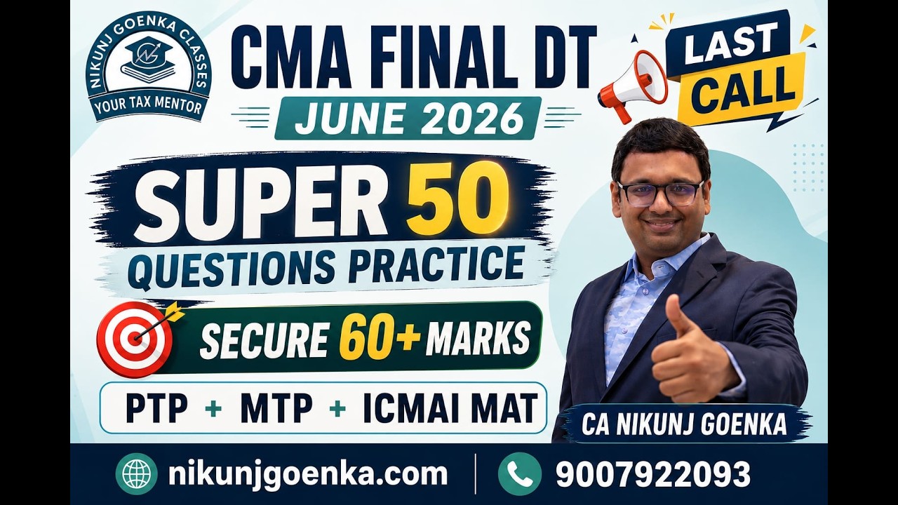 CMA FINAL DT | SUPER 50 | QUESTIONS PRACTICE | PTP | MTP | ICMAI MAT |  CA NIKUNJ GOENKA