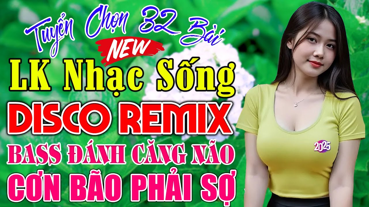 Đây Mới Là Nhạc Sống DISCO REMIX Vừa Ra Lò-LK Nhạc Sống Thôn Quê BASS ĐÁNH CĂNG NÃO -CƠN BÃO PHẢI SỢ
