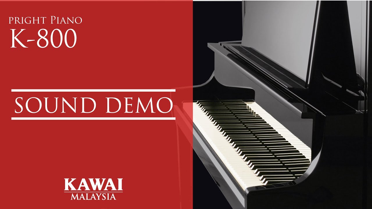 Kawai K-800 Upright Piano Sound Demo | Kawai Malaysia