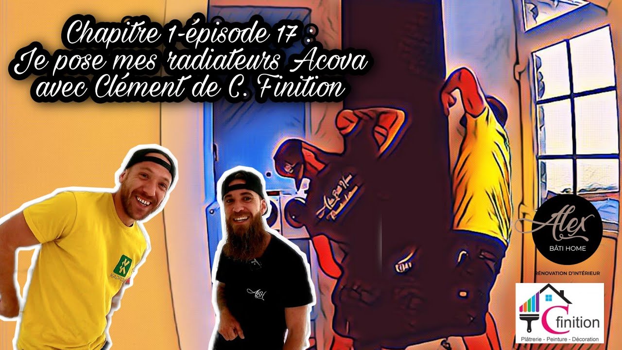Je pose mes radiateurs Acova avec Clément de C. Finition - Ep 17
