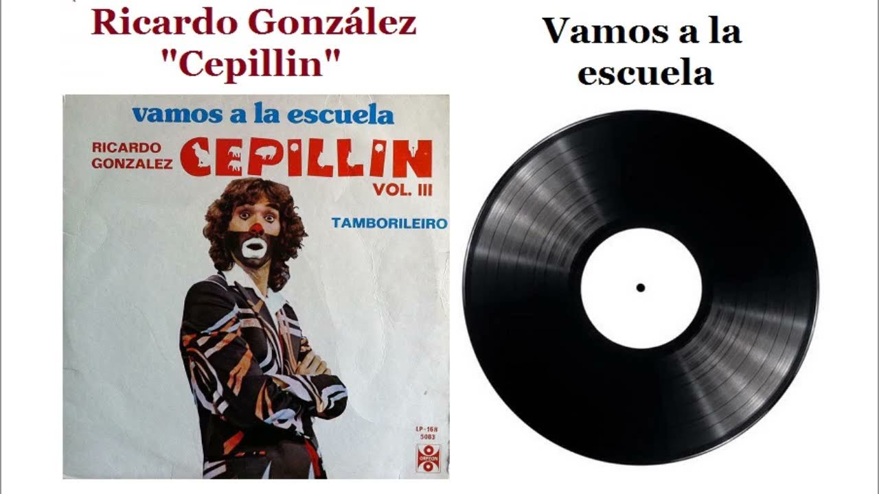 Vamos a la escuela - Ricardo González "Cepillin"