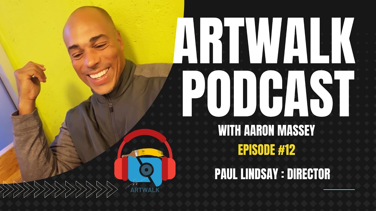 ArtWalk Podcast - Paul Lindsay : Director (EP #12) - {Inside the Television Production World}