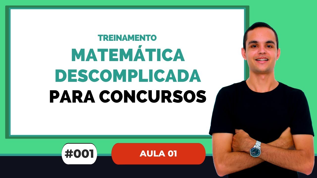 Aula 01 - Matemática e Raciocínio Lógico Para Concurseiros Com Pressa