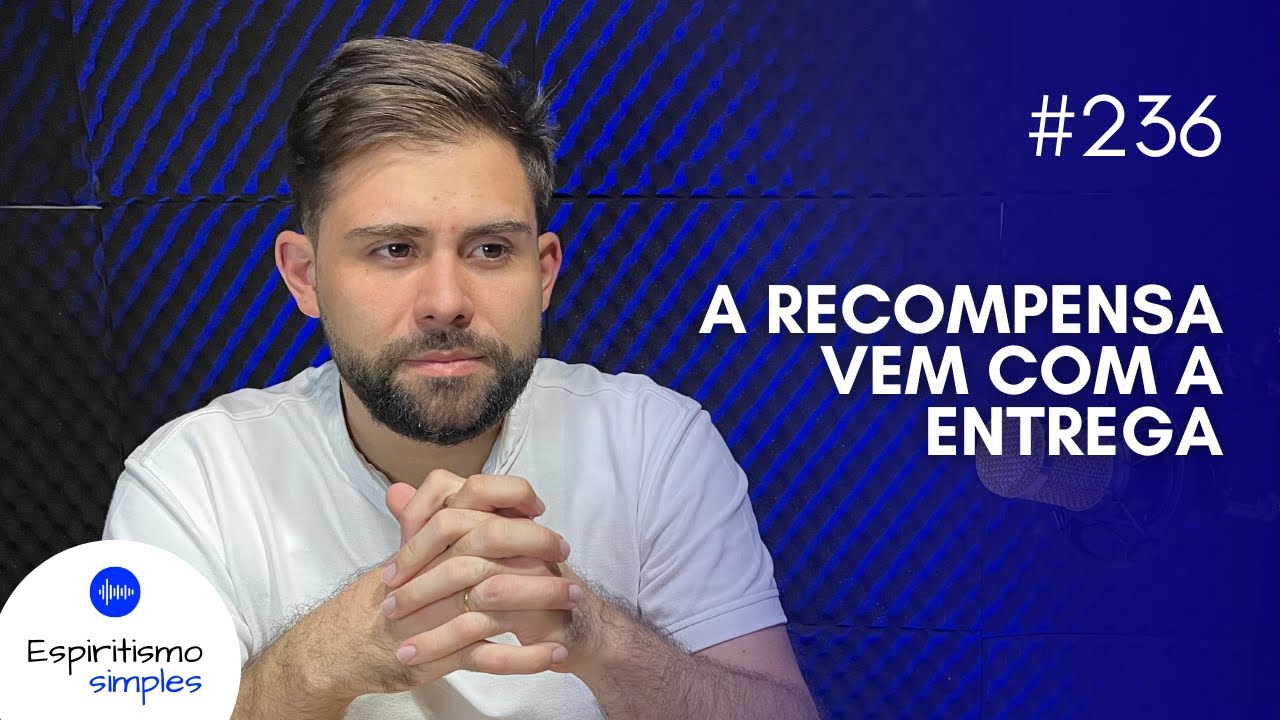 #236 - A recompensa vem com a entrega