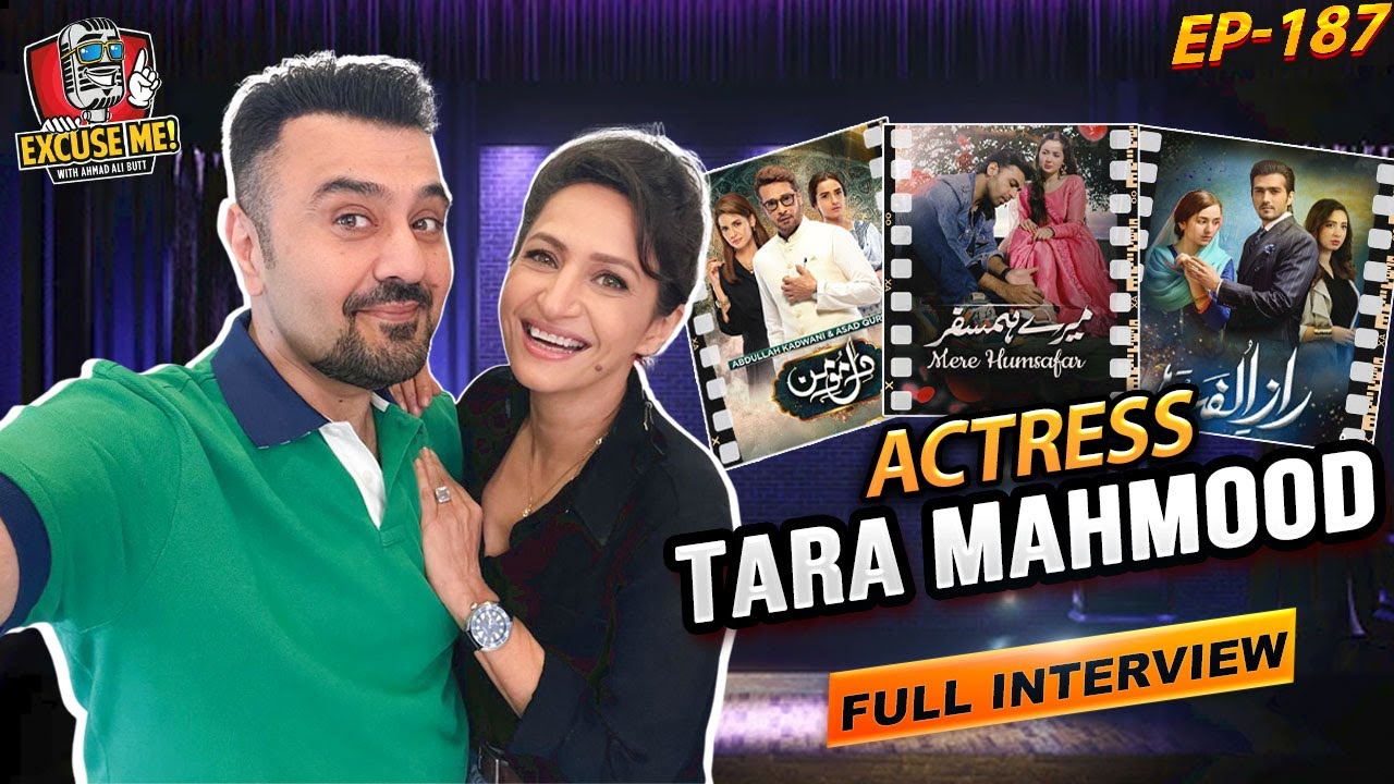 Excuse Me with Ahmad Ali Butt | Ft. Tara Mahmood | Latest Interview | Episode 187 | Full Podcast