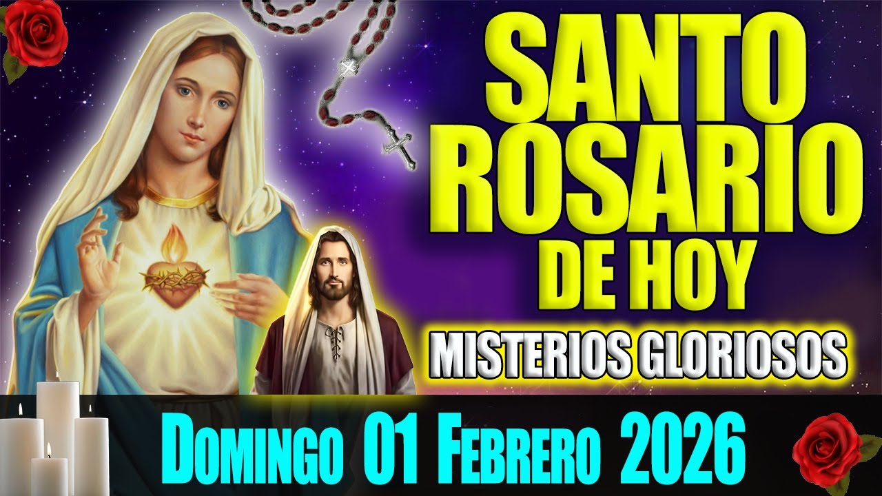 El Santo Rosario de Hoy Domingo 01 de Febrero 2026 🌹 Misterios Gloriosos 🌹 Oración de Hoy