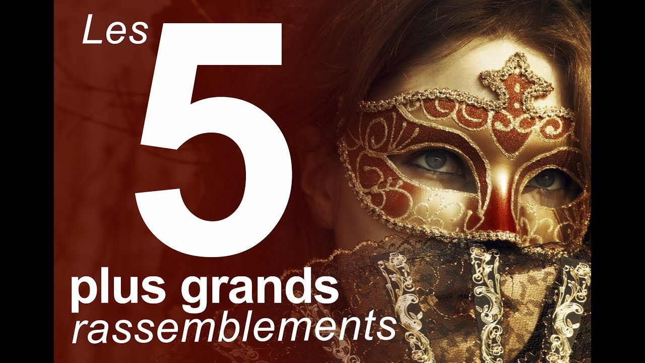Les 5 plus grands rassemblements