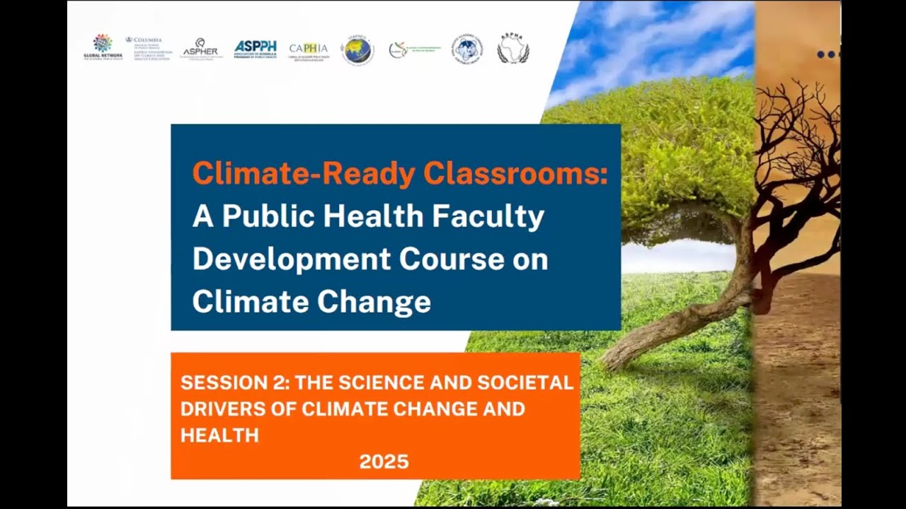 SESSION 2: THE SCIENCE AND SOCIETAL DRIVERS OF CLIMATE CHANGE & HEALTH