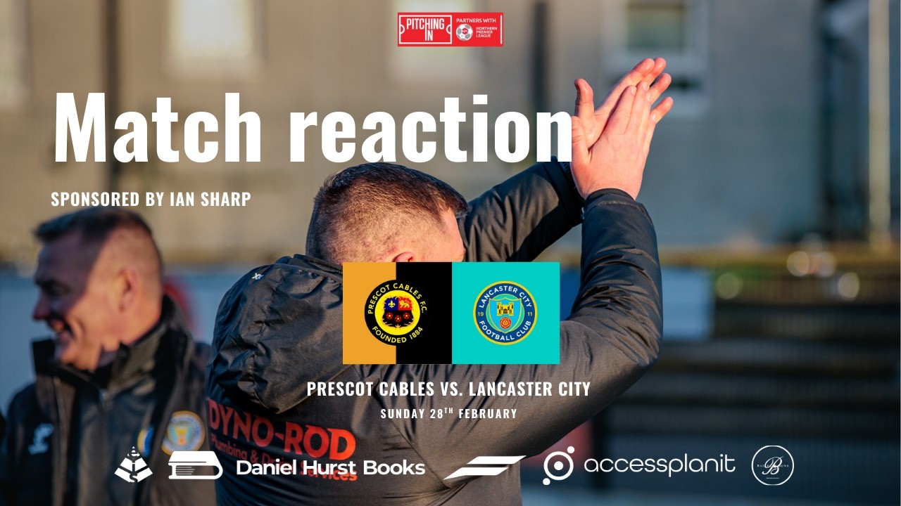 Match reaction - Prescot Cables vs. Lancaster City