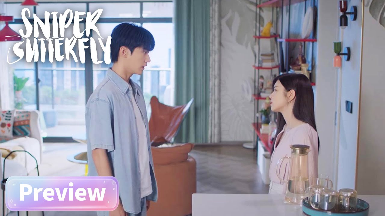 17 Cen Jin kicks Li Wu out of the house | Sniper Butterfly | #MichelleChen #ZhouKeyu